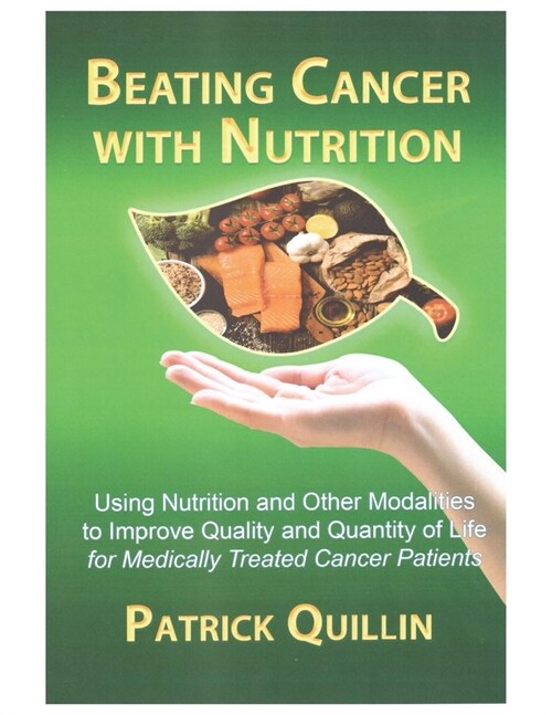 Beating Cancer with Nutrition: Optimal Nutrition Can Improve Outcome in Medically Treated Cancer Patients (Paperback, 5, Revised)