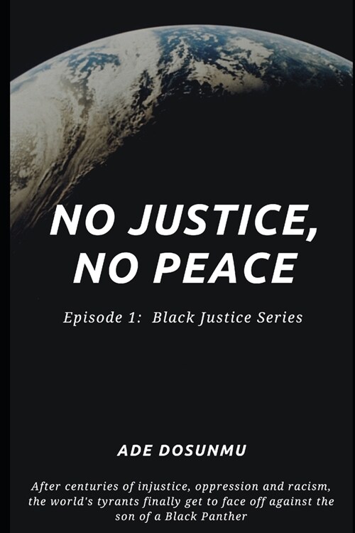 No Justice, No Peace: Episode 1: Black Justice Series (Paperback)