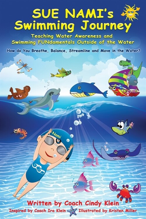 Sue Namis Swimming Journey: Teaching Water Awareness and Swimming FUNdamentals Outside of the Water (Paperback, Paper Back)