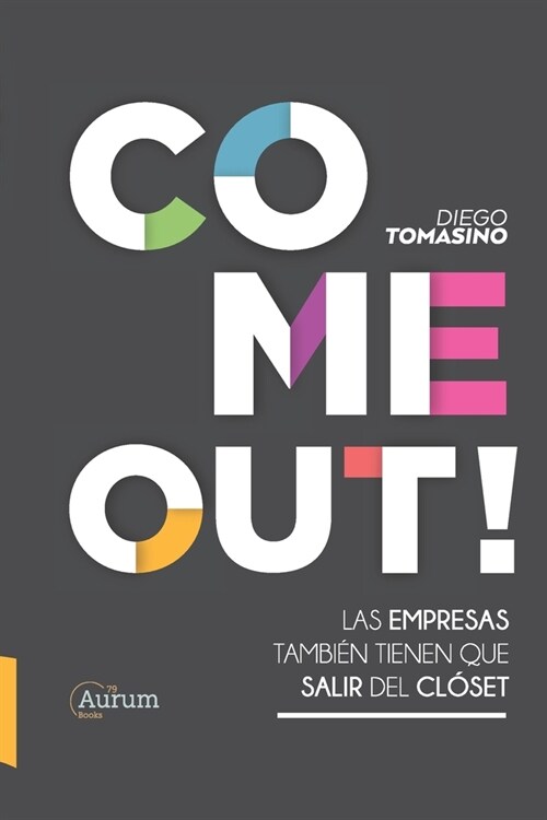 Come Out!: Las Empresas Tambi? Tienen Que Salir del Cl?et (Paperback)