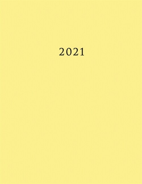 2021: Large Weekly and Monthly Planner with Yellow Cover (Paperback)