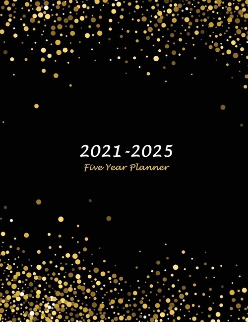2021-2025 Five Year Planner: Large 60-Month Monthly Planner (Gold Confetti Glitter) (Paperback)