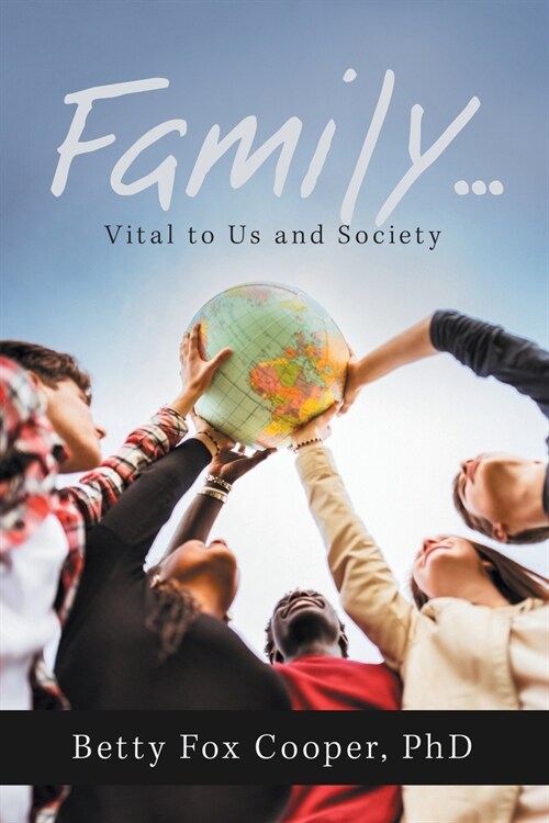 Family...: Vital to Us and Society (Paperback)