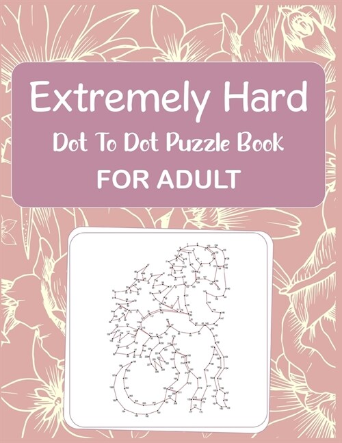 Extremely Hard Dot to Dot Puzzle Book For Adult (Paperback)