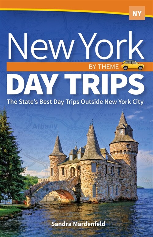 New York Day Trips by Theme: The States Best Day Trips Outside New York City (Hardcover)