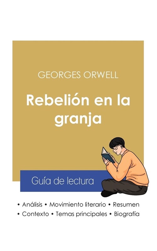 Gu? de lectura Rebeli? en la granja de Georges Orwell (an?isis literario de referencia y resumen completo) (Paperback)