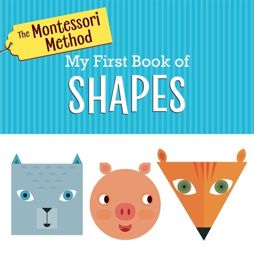 The Montessori Method: My First Book of Shapes (Board Books)