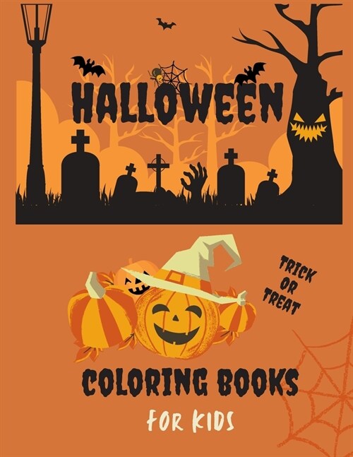 Trick or treat Halloween Coloring Book for kids: Toddlers and Preschool - A Spooky Cute Halloween Coloring book for kids - ... gift for Boys and Girls (Paperback)