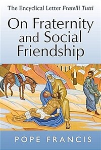 On Fraternity and Social Friendship: The Encyclical Letter Fratelli Tutti (Paperback)