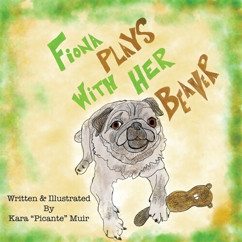 Fiona Plays With Her Beaver (Paperback)