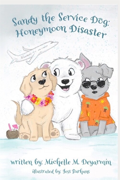 Sandy the Service Dog: Honeymoon Disaster (Paperback)