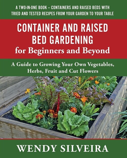 Container and Raised Bed Gardening for Beginners and Beyond (Paperback)
