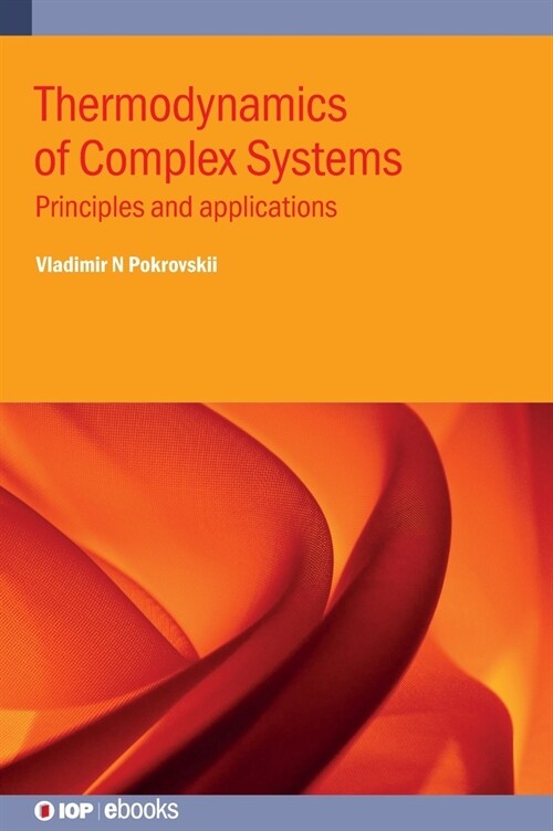 Thermodynamics of Complex Systems : Principles and applications (Hardcover)