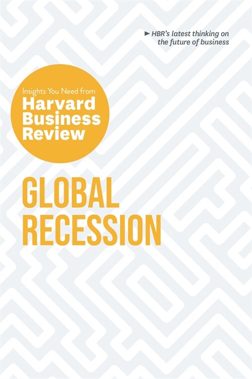Global Recession: The Insights You Need from Harvard Business Review (Paperback)
