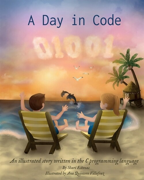 A Day in Code: An illustrated story written in the C programming language (Paperback)