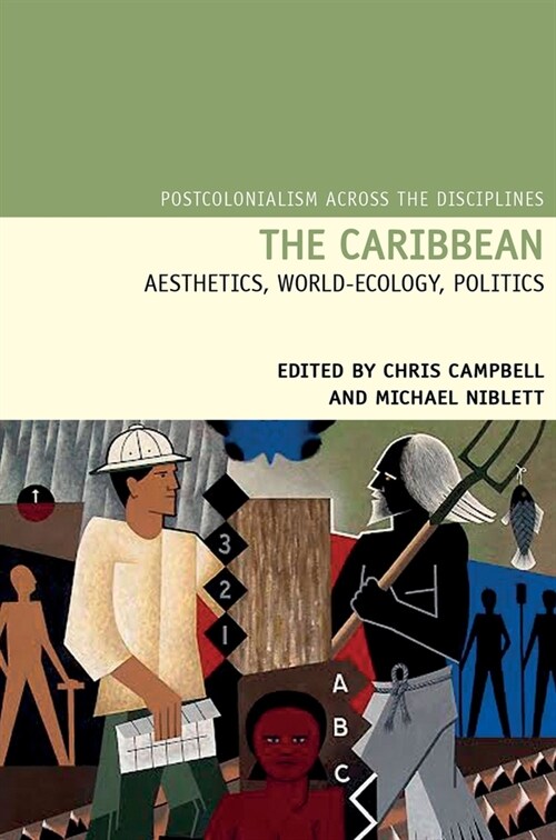 The Caribbean: Aesthetics, World-Ecology, Politics (Paperback)