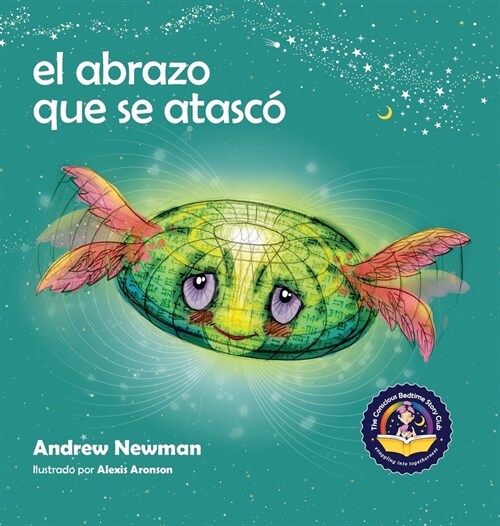 El abrazo que se atasc? Ense?ndo a los ni?s a acceder a sus corazones y liberarse de pensamientos pegajosos (Hardcover)