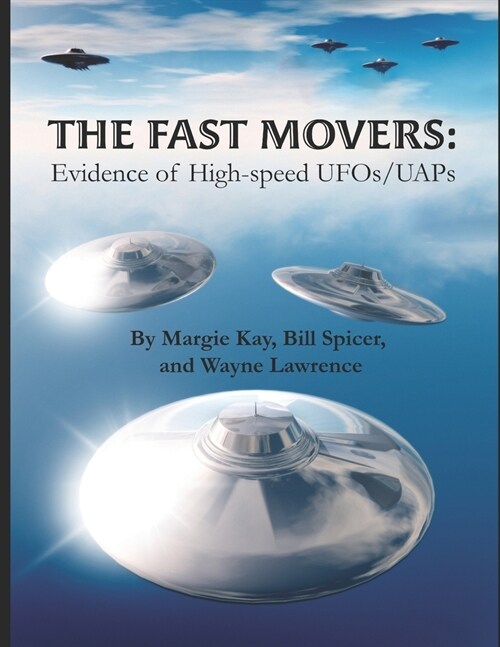The Fast Movers: Evidence of High-Speed UFOs/UAPs (Paperback)