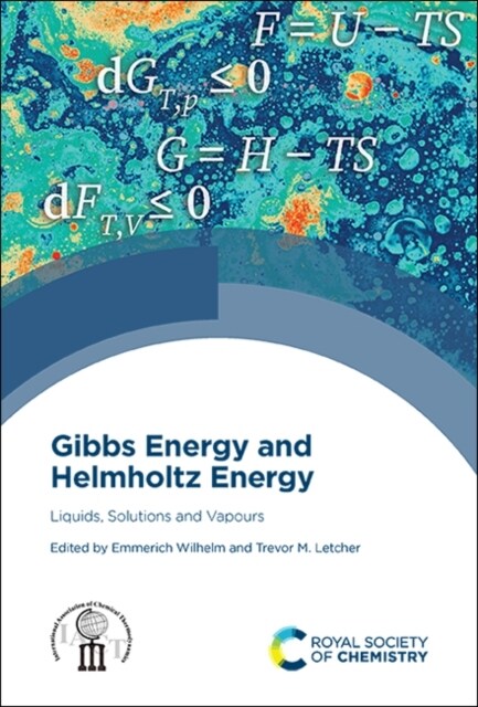 Gibbs Energy and Helmholtz Energy : Liquids, Solutions and Vapours (Hardcover)