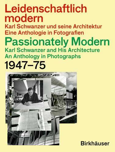 Leidenschaftlich modern Karl Schwanzer und seine Architektur / Passionately Modern - Karl Schwanzer and His Architecture (Paperback, German Edition)
