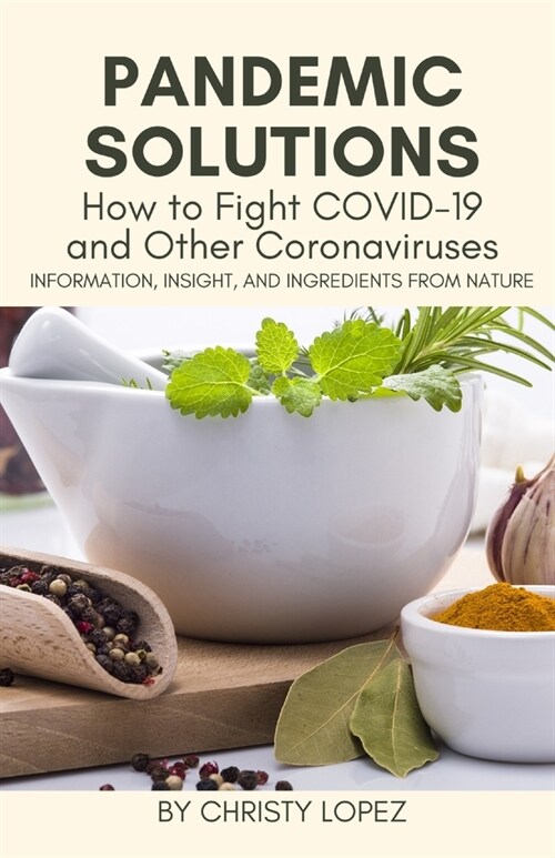 Pandemic Solutions: How to Fight COVID- 19 and Other Coronaviruses (Paperback)