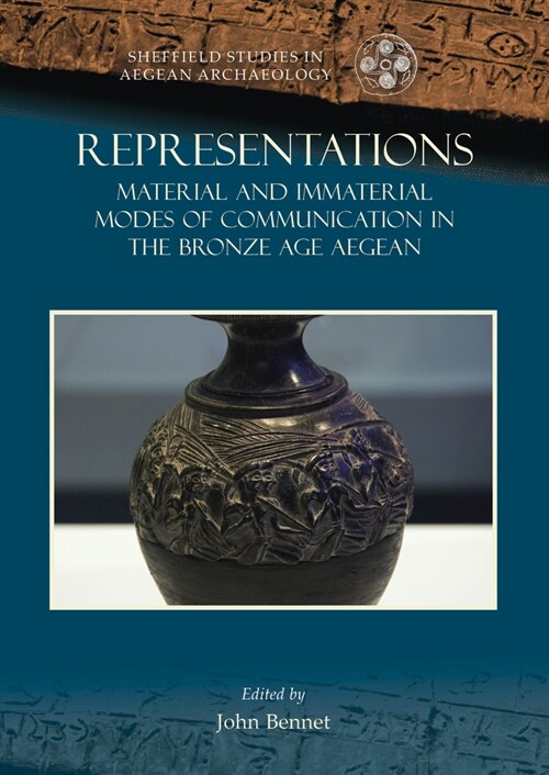 Representations : Material and immaterial modes of communication in the Bronze Age Aegean (Paperback)