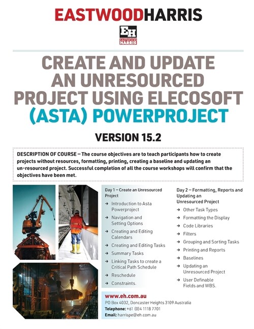 Create and Update an Unresourced Project using Elecosoft (Asta) Powerproject Version 15.2: 2-day training course handout and student workshops (Paperback)