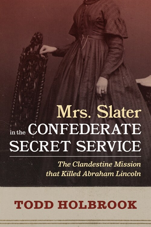 Mrs. Slater in the Confederate Secret Service (Paperback)