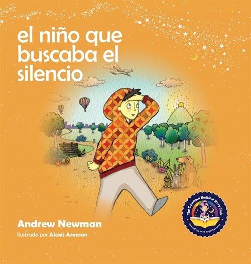 El ni? que buscaba el silencio: Ayudando a los ni?s a encontrar el silencio en su interior (Hardcover)