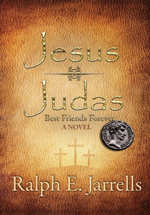 Jesus * Judas: Best Friends Forever (Hardcover)