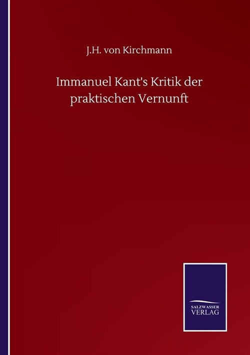 Immanuel Kants Kritik der praktischen Vernunft (Paperback)