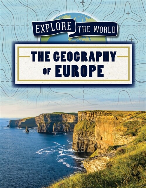 The Geography of Europe (Library Binding)