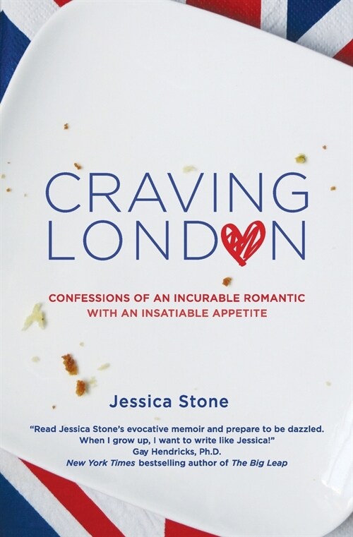 Craving London: Confessions of an Incurable Romantic with an Insatiable Appetite (Paperback)