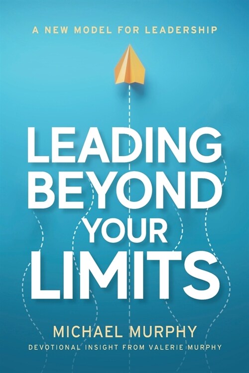 Leading Beyond Your Limits (Paperback)