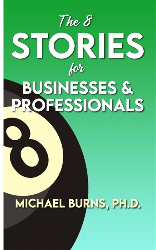 The 8 Stories for Businesses & Professionals (Paperback)