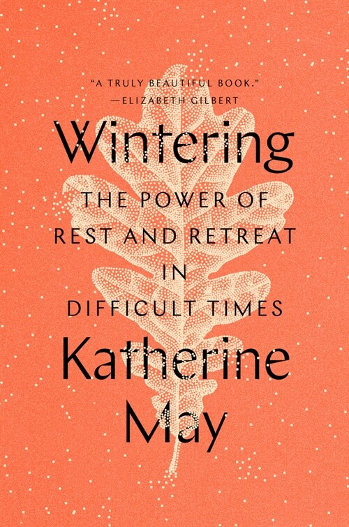 Wintering: The Power of Rest and Retreat in Difficult Times (Hardcover)