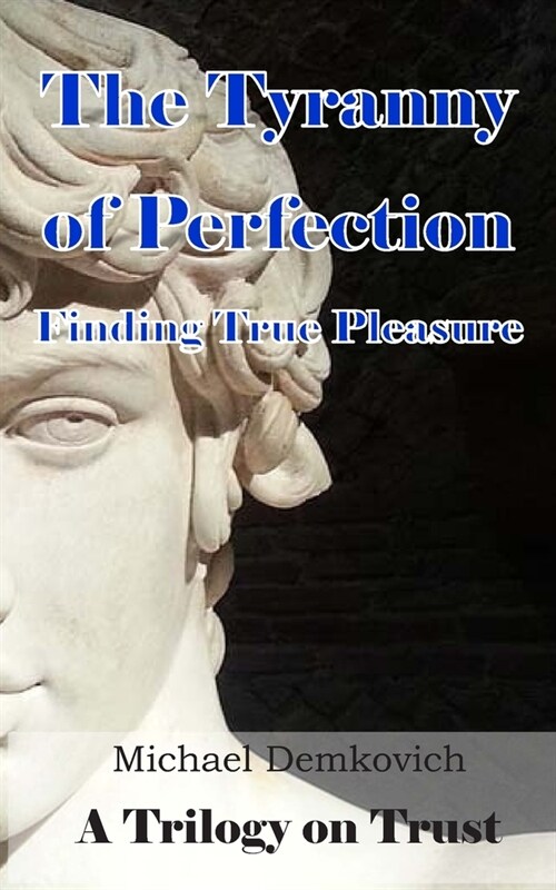 The Tyranny of Perfection: Finding True Pleasure (Paperback)