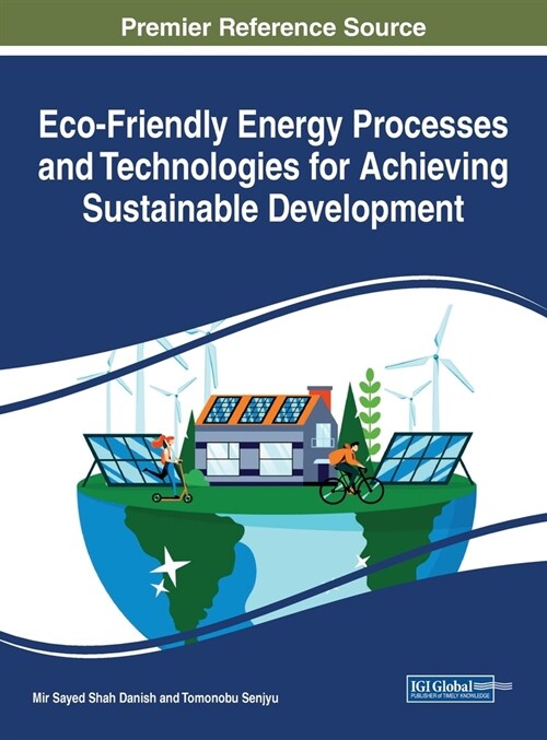 Eco-Friendly Energy Processes and Technologies for Achieving Sustainable Development (Hardcover)