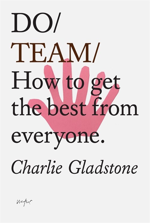 Do Team : How To Get The Best From Everyone (Paperback)
