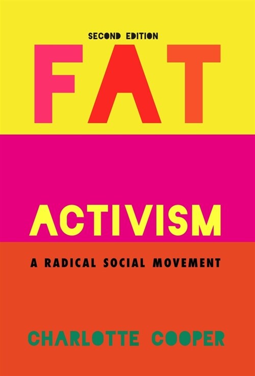 Fat Activism (Second Edition) : A Radical Social Movement (Paperback, 2 Revised edition)