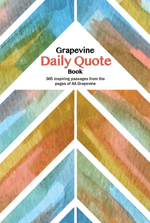 The Grapevine Daily Quote Book: 365 Inspiring Passages from the Pages of AA Grapevine (Paperback)