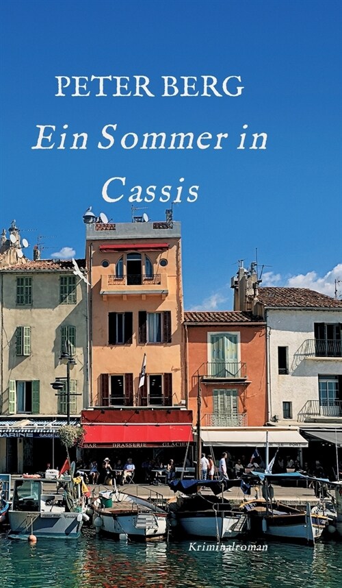 Ein Sommer in Cassis: Kriminalroman (Hardcover)