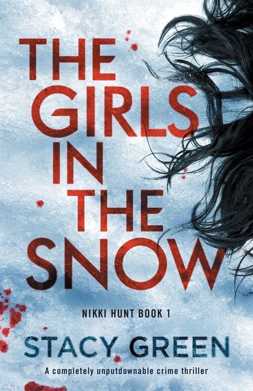 The Girls in the Snow: A completely unputdownable crime thriller (Paperback)