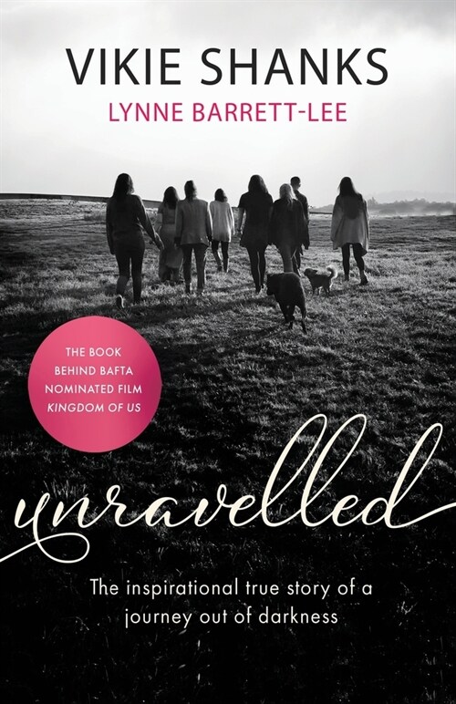 Unravelled: The inspirational true story of a journey out of darkness (Paperback)