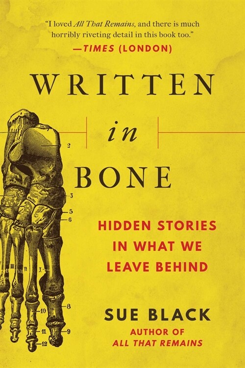 Written in Bone: Hidden Stories in What We Leave Behind (Hardcover)