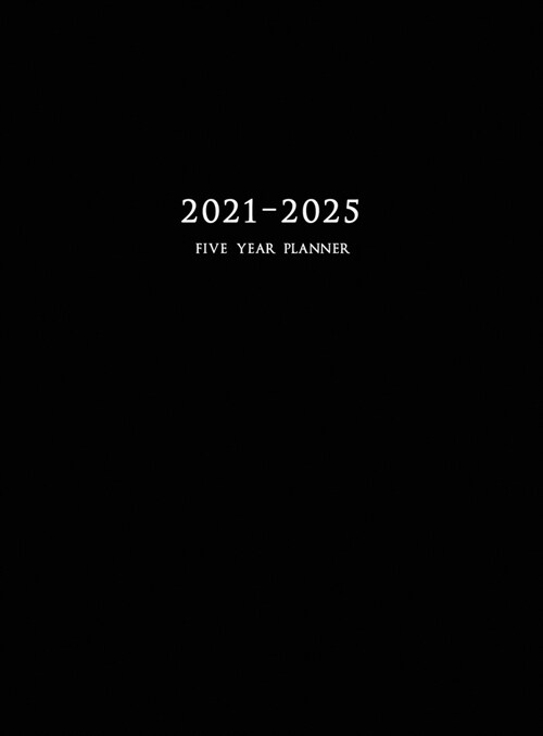 2021-2025 Five Year Planner: 60-Month Schedule Organizer 8.5 x 11 with Black Cover (Hardcover) (Hardcover)