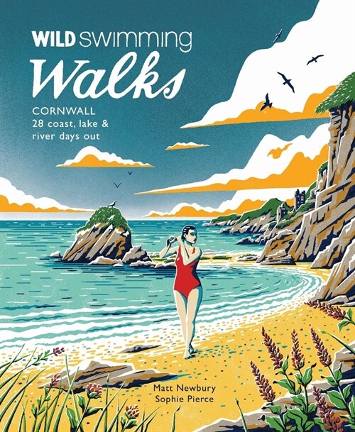 Wild Swimming Walks Cornwall : 28 coast, lake and river days out (Paperback)