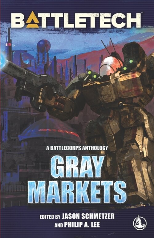 BattleTech: Gray Markets (Paperback)