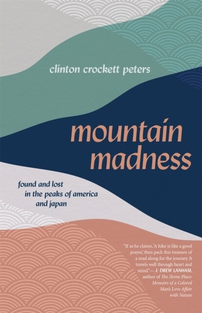 Mountain Madness: Found and Lost in the Peaks of America and Japan (Paperback)