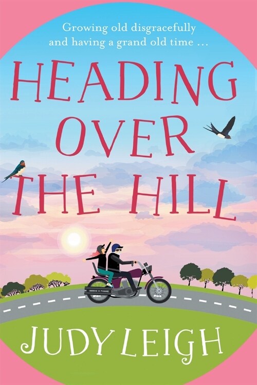 Heading Over the Hill : The perfect funny, uplifting read from USA Today bestseller Judy Leigh (Paperback, Large type / large print ed)